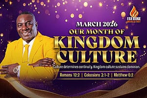 Read more about the article March 2026-Our Month of Kingdom Culture